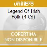 Legend Of Irish Folk (4 Cd) cd musicale