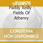 Paddy Reilly - Fields Of Athenry cd