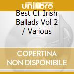Best Of Irish Ballads Vol 2 / Various cd