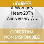A Woman's Heart-20Th Anniversary / Various cd