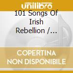 101 Songs Of Irish Rebellion / Various (5 Cd) cd musicale