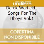 Derek Warfield - Songs For The Bhoys Vol.1 cd musicale di Derek Warfield