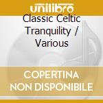 Classic Celtic Tranquility / Various cd