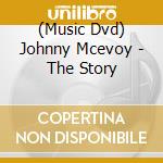 (Music Dvd) Johnny Mcevoy - The Story cd