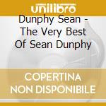 Dunphy Sean - The Very Best Of Sean Dunphy cd musicale di Dunphy Sean