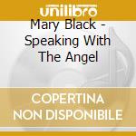 Mary Black - Speaking With The Angel cd