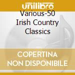 Various-50 Irish Country Classics cd
