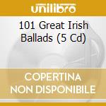 101 Great Irish Ballads (5 Cd) cd musicale di Dolphin Records