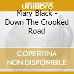 Mary Black - Down The Crooked Road cd