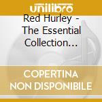 Red Hurley - The Essential Collection Love Is All All Time Greatest Hit (2 Cd) cd