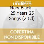 Mary Black - 25 Years 25 Songs (2 Cd) cd