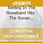 Reeling In The Showband Hits - The Ronan Collins Collection (2 Cd) cd musicale di Reeling In The Showband Hits