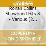 Ronan Collins Showband Hits & - Various (2 Cd) cd
