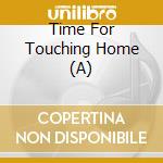 Time For Touching Home (A) cd