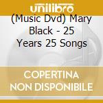 (Music Dvd) Mary Black - 25 Years 25 Songs cd