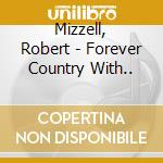 Mizzell, Robert - Forever Country With.. cd