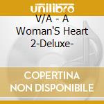 V/A - A Woman'S Heart 2-Deluxe- cd