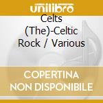 Celts (The)-Celtic Rock / Various cd