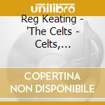 Reg Keating - "The Celts - Celts, The-Celtic Lullaby" cd