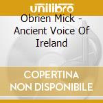 Obrien Mick - Ancient Voice Of Ireland cd