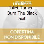 Juliet Turner - Burn The Black Suit cd