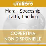 Mara - Spaceship Earth, Landing cd