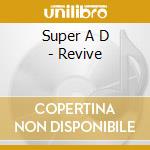 Super A D - Revive cd