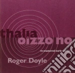 Roger Doyle - Thalia / Oizzo No cd