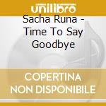 Sacha Runa - Time To Say Goodbye