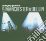 Rodrigo Y Gabriela - Live In Manchester And Dublin cd
