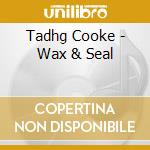 Tadhg Cooke - Wax & Seal cd
