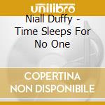 Niall Duffy - Time Sleeps For No One cd