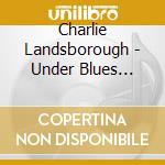 Charlie Landsborough - Under Blues Skies (2 Cd) cd musicale di Charlie Landsborough