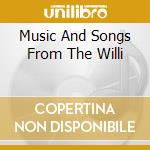 Music And Songs From The Willi cd