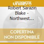 Robert Sarazin Blake - Northwest Corner - An Introduction To cd