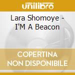 Lara Shomoye - I'M A Beacon cd