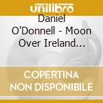 Daniel O'Donnell - Moon Over Ireland (Import Irish Release cd