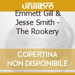 Emmett Gill & Jesse Smith - The Rookery cd musicale di Emmett Gill & Jesse Smith