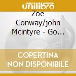 Zoe Conway/john Mcintyre - Go Mairir I Bhfad Long Life cd