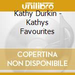 Kathy Durkin - Kathys Favourites cd