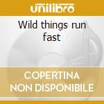 Wild things run fast cd musicale di Joni Mitchell