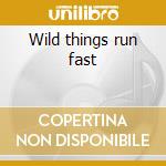 Wild things run fast cd