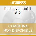 Beethoven sinf 1 & 2 cd musicale di Beethoven