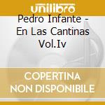 Pedro Infante - En Las Cantinas Vol.Iv cd