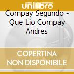 Compay Segundo - Que Lio Compay Andres cd