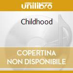 Childhood cd
