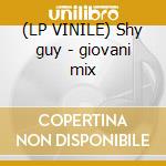 (LP VINILE) Shy guy - giovani mix cd
