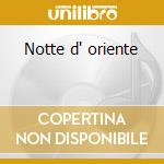 Notte d' oriente cd