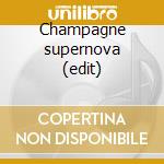 Champagne supernova (edit) cd