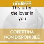 This is for the lover in you cd